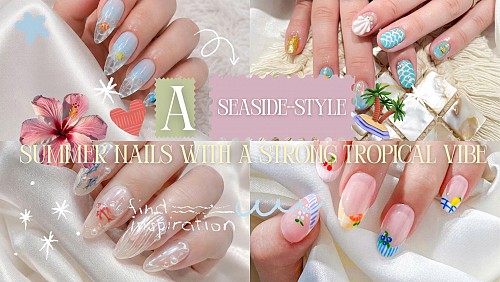 10 MẪU NAIL MÙA HÈ PHONG CÁCH BIỂN KHƠI ĐẬM CHẤT